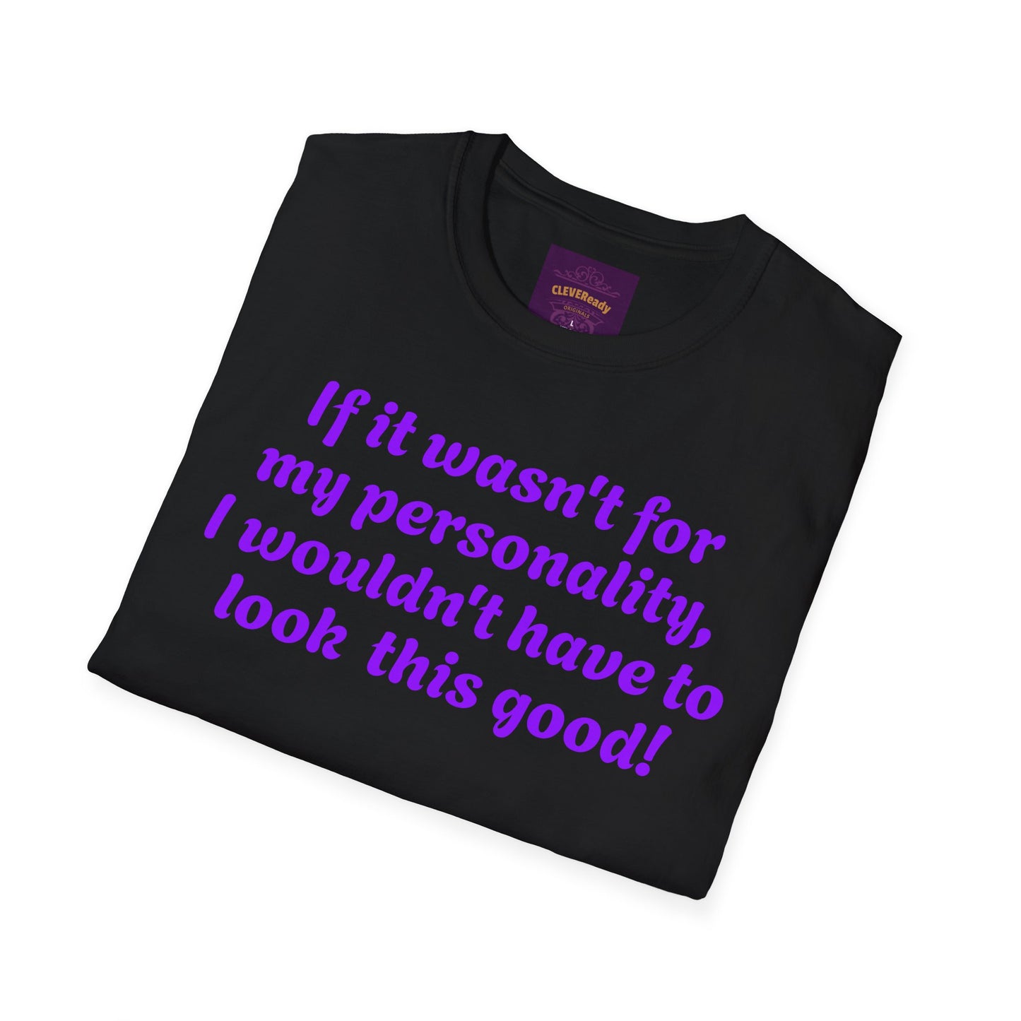Look This Good - Unisex Softstyle T-Shirt
