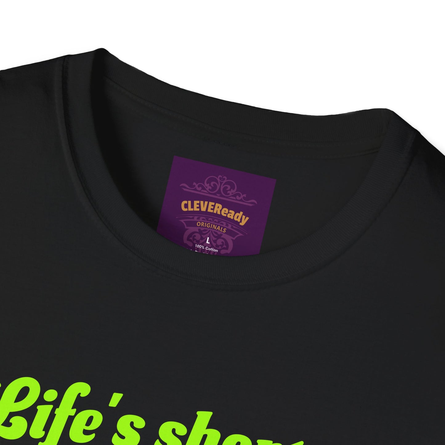 Life's Short Might As Well Have Fun - Unisex Softstyle T-Shirt