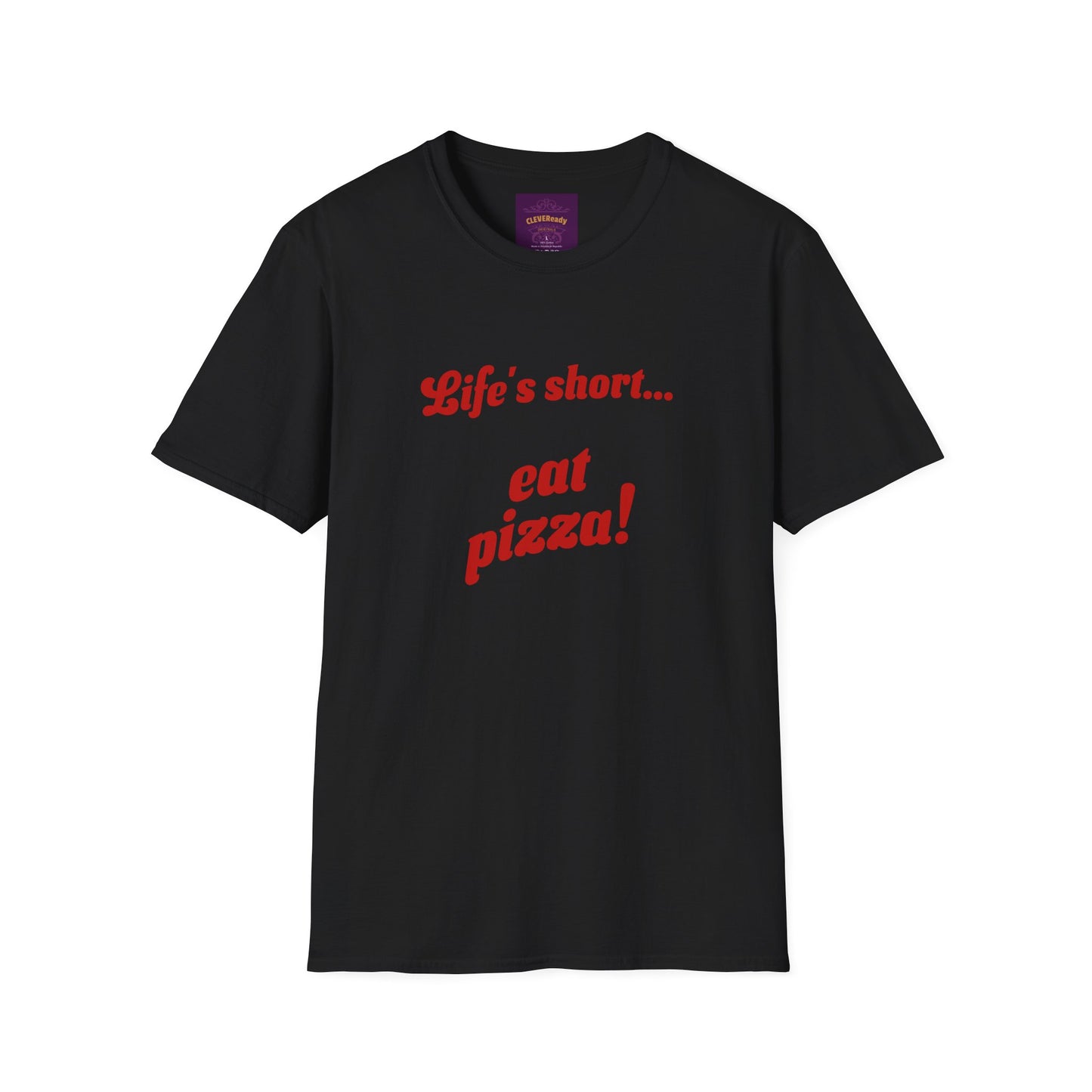 Life's Short Eat Pizza - Unisex Softstyle T-Shirt