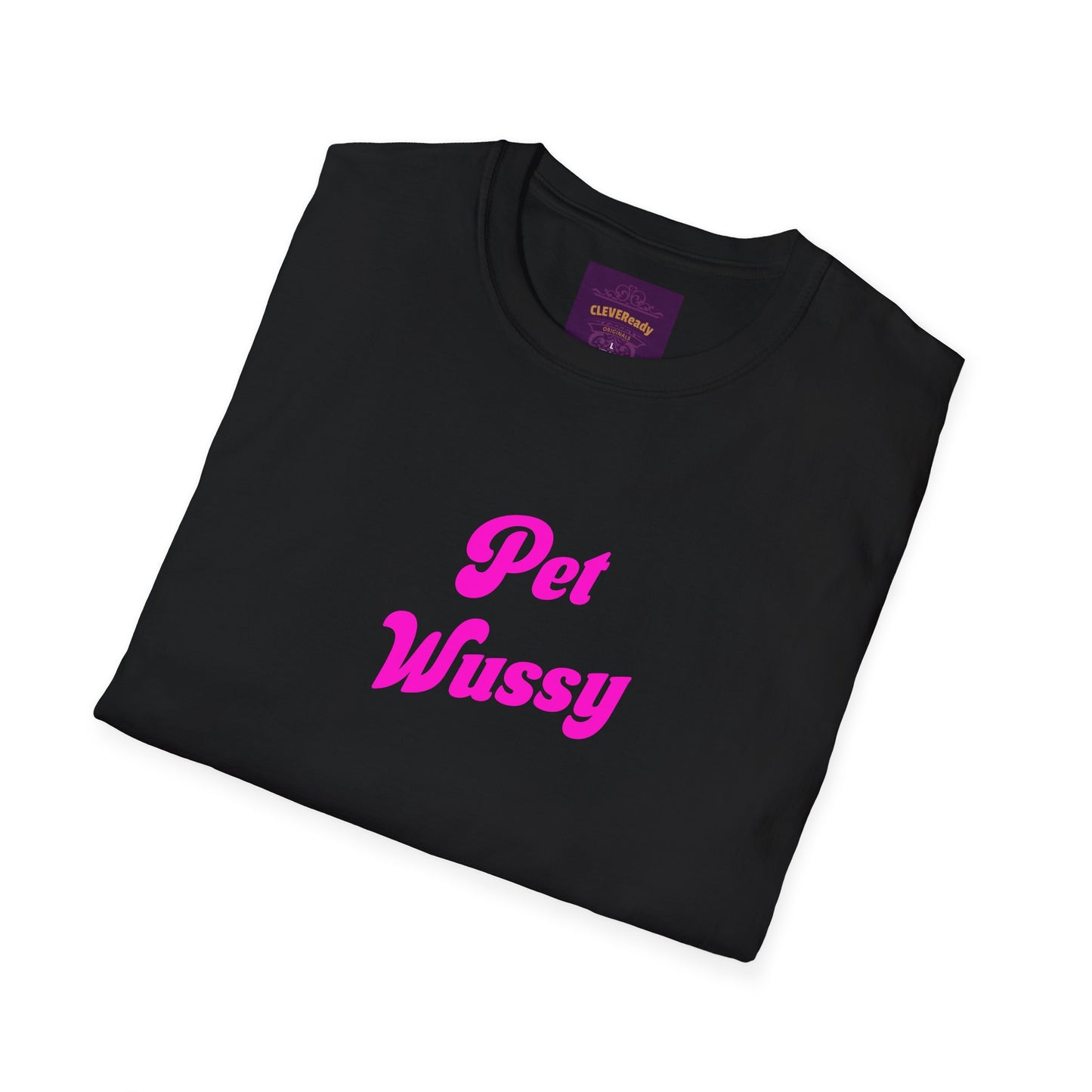 Pet Wussy - Unisex Softstyle T-Shirt