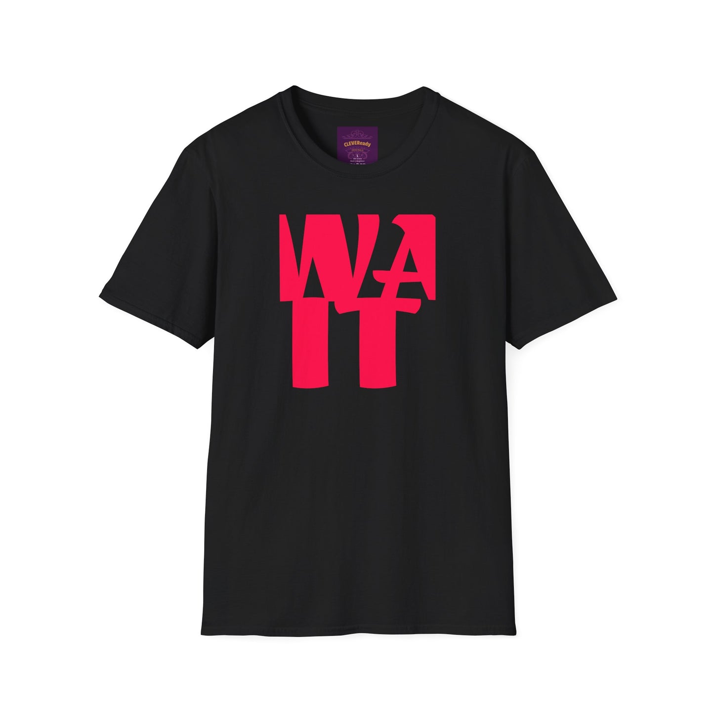 WAIT WHAT - Front/Back Unisex Softstyle T-Shirt