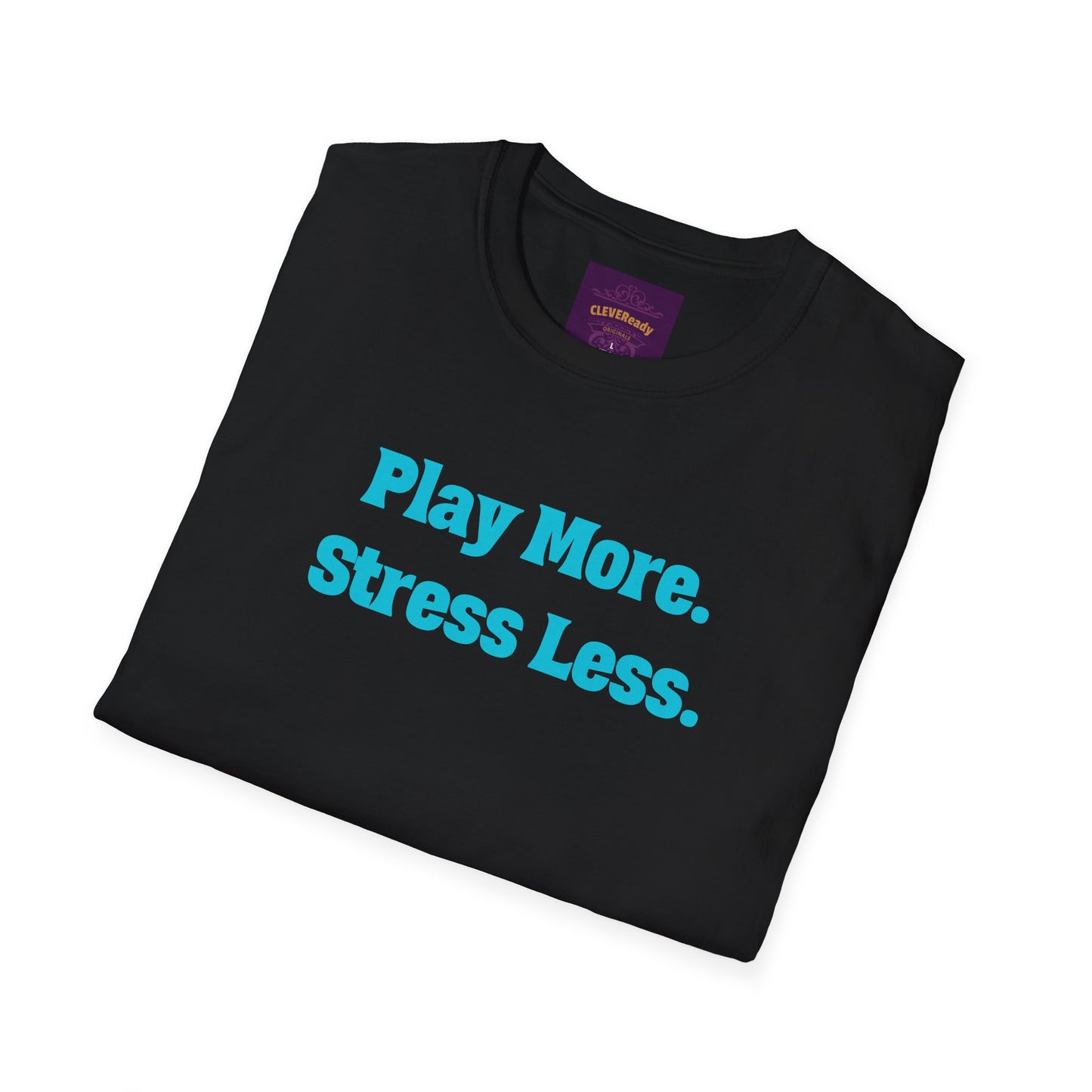 Play More Stress Less - Unisex Softstyle T-Shirt