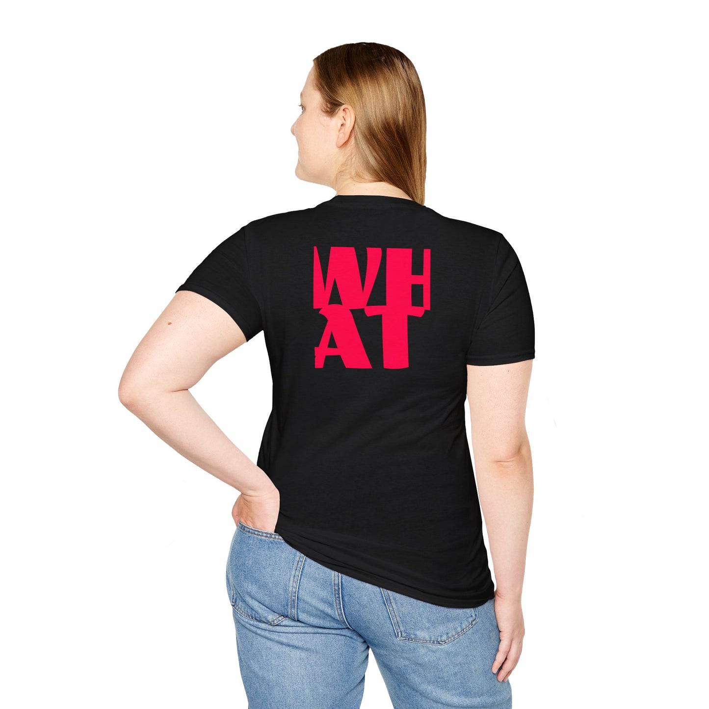 WAIT WHAT - Front/Back Unisex Softstyle T-Shirt