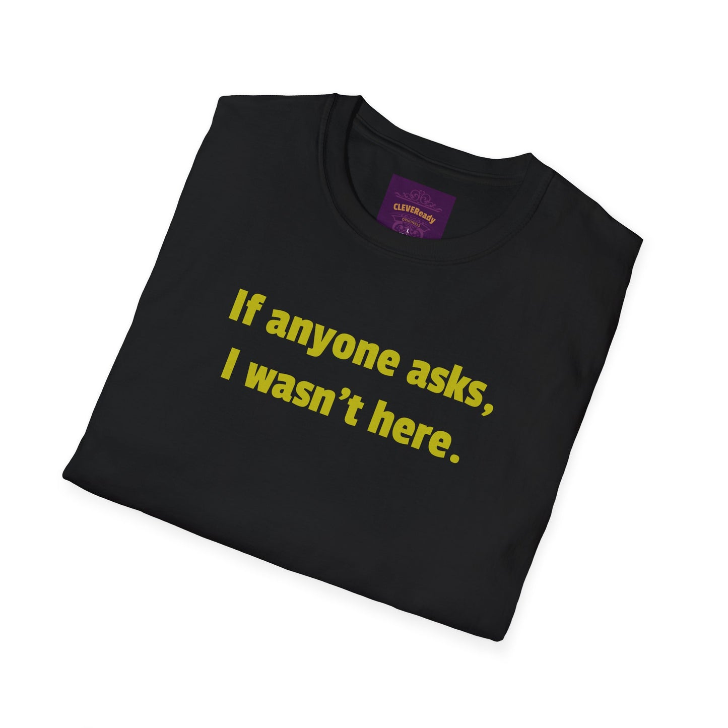 I wasn't here - Unisex Softstyle T-Shirt