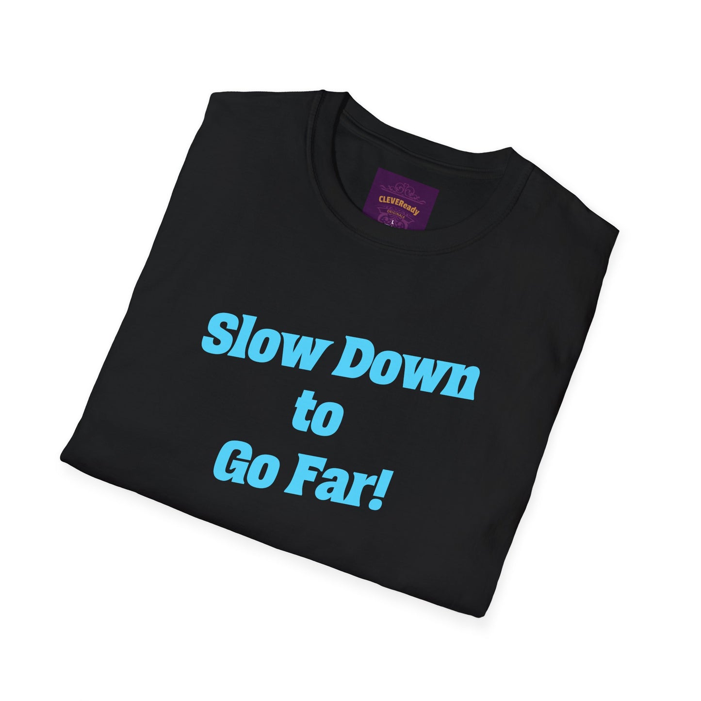 Slow Down Go Far - Unisex Softstyle T-Shirt