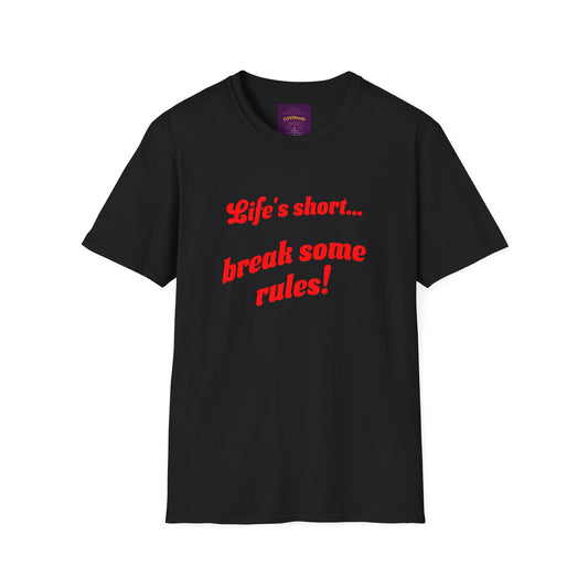 Life's Short Break Rules - Unisex Softstyle T-Shirt