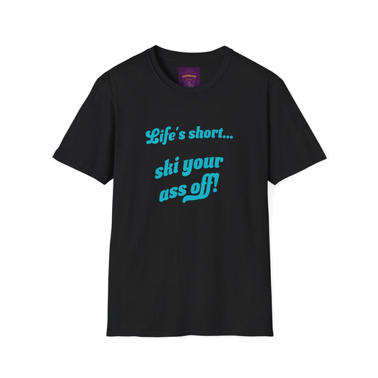 Life's Short Ski Ass Off - Unisex Softstyle T-Shirt