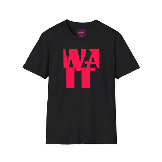 WAIT WHAT - Front/Back Unisex Softstyle T-Shirt