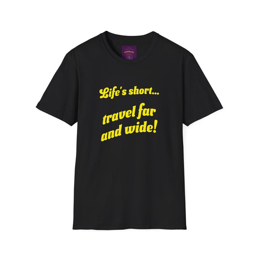 Life's Short Travel - Unisex Softstyle T-Shirt